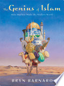 The genius of Islam : how Muslims made the modern world /