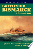 Battleship Bismarck : a Survivor's Story.
