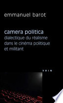 Camera politica : dialectique du réalisme dans le cinéma politique et militant : Groupes Medvedkine, Francesco Rosi, Peter Watkins /