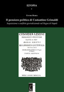 Il pensiero politico di Costantino Grimaldi : Inquisizione e conflitto giurisdizionale nel Regno di Napoli /