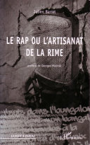 Le rap, ou, L'artisanat de la rime : stylistique de l'egotrip /