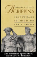 Agrippina : sex, power, and politics in the early Empire /