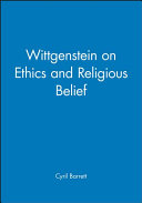Wittgenstein on ethics and religious belief /