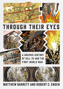 Through their eyes : a graphic history of Hill 70 and Canada's First World War /