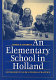 An elementary school in Holland : experiment in educational practice /