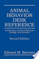 Animal behavior desk reference : a dictionary of animal behavior, ecology, and evolution /