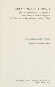 Relación del festejo que a los Marqueses de las Amarillas les hicieron las señoras religiosas del Convento de San Jerónimo, México, 1756 /