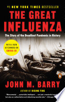 The great influenza : the story of the deadliest plague in history /