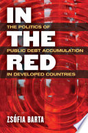 In the red : the politics of public debt accumulation in developed countries /