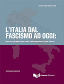 L'Italia dal fascismo ad oggi : percorsi paralleli nella storia, nella letteratura e nel cinema /