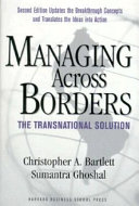 Managing across borders : the transnational solution /