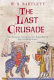 The last crusade : the Seventh Crusade & the final battle for the Holy Land /