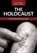 The Holocaust : the essential reference guide /