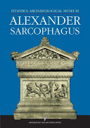 Istanbul Archaeologıcal Museum : Alexander Sarcophagus /