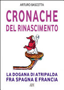 Cronache del Rinascimento : la dogana di Atripalda fra Spagna e Francia /