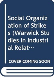 The social organization of strikes /