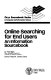 Online searching for end users : an information sourcebook /