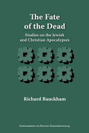 The fate of the dead : studies on the Jewish and Christian apocalypses /