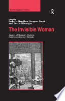 The Invisible Woman : Aspects of Women's Work in Eighteenth-Century Britain.