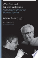 "Von Gott und der Welt verlassen" : Fritz Bauers Briefe an Thomas Harlan /