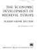 The economic development of medieval Europe /
