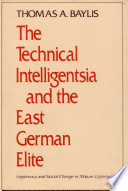 The technical intelligentsia and the East German elite; legitimacy and social change in mature communism,