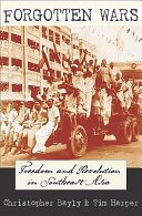 Forgotten wars : freedom and revolution in Southeast Asia /