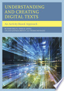Understanding and creating digital texts : an activity-based approach /