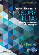 Autism through a sensory lens : sensory assessment and strategies /