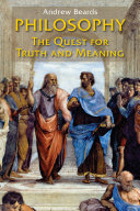 Philosophy : the quest for truth and meaning /