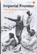 Imperial frontier : tribe and state in Waziristan /