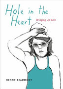 Hole in the heart : bringing up Beth /