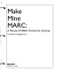 Make mine MARC : a manual of MARC practice for libraries /