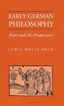 Early German philosophy : Kant and his predecessors /