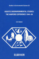 Aquatic bioenvironmental studies : the Hanford experience, 1944-84 /