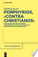 Porphyrios, "Contra Christianos" Neue Sammlung der Fragmente, Testimonien und Dubia mit Einleitung, Übersetzung und Anmerkungen