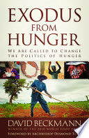 Exodus from hunger : we are called to change the politics of hunger /