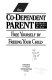 The co-dependent parent : free yourself by freeing your child /