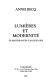 Lumières et modernité : de Malebranche à Baudelaire /