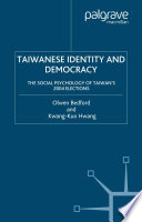 Taiwanese identity and democracy : the social psychology of Taiwan's 2004 elections /