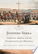 Junípero Serra : California, Indians, and the transformation of a missionary /