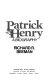 Patrick Henry; a biography