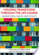 Housing transitions through the life course : aspirations, needs and policy /