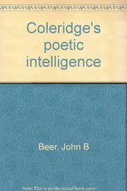 Coleridge's poetic intelligence /