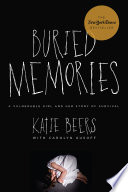 Buried memories : a vulnerable girl and her story of survival /
