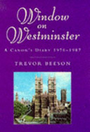 Window on Westminster : a canon's diary : 1976-1987 /