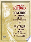 Concerto in C major, op. 56 : (Triple concerto) ; and, Fantasia in C minor, op. 80 : (Choral fantasy) /