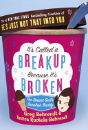 It's called a breakup because it's broken : the smart girl's breakup buddy /