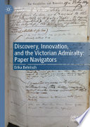 Discovery, innovation, and the Victorian admiralty : paper navigators /