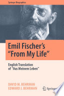 Emil Fischer's ''from My Life'' : English Translation of ''Aus Meinem Leben''.